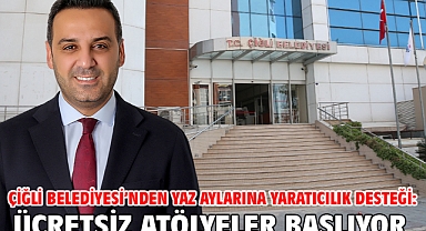 Çiğli Belediyesi’nden yaz aylarına yaratıcılık desteği: Ücretsiz atölyeler başlıyor
