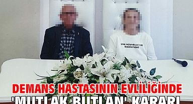 Demans hastasının evliliğinde 'mutlak butlan' kararı