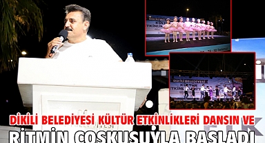 Dikili Belediyesi Kültür Etkinlikleri dansın ve ritmin coşkusuyla başladı