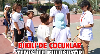 Dikili'de çocuklar tenis ile buluşuyor