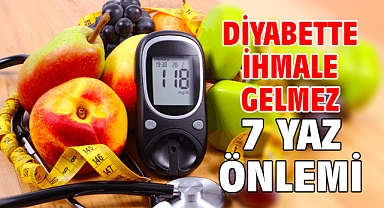 DİYABETTE İHMALE GELMEZ 7 YAZ ÖNLEMİ