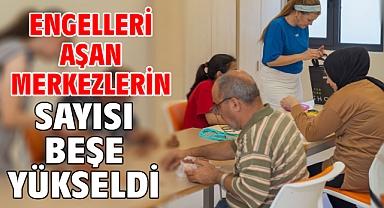 Engelleri aşan merkezlerin sayısı beşe yükseldi