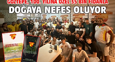 Göztepe, 100. Yılına Özel 35 Bin Fidanla Doğaya Nefes Oluyor!