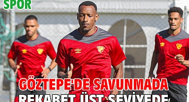 Göztepe'de savunmada rekabet üst seviyede