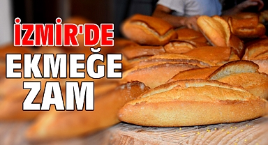İzmir'de ekmeğe zam