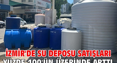 İzmir'de su deposu satışları yüzde 100'ün üzerinde arttı