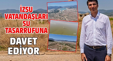 İZSU vatandaşları su tasarrufuna davet ediyor
