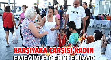 Karşıyaka Çarşısı kadın emeğiyle renkleniyor