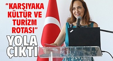 “Karşıyaka Kültür ve Turizm Rotası” yola çıktı