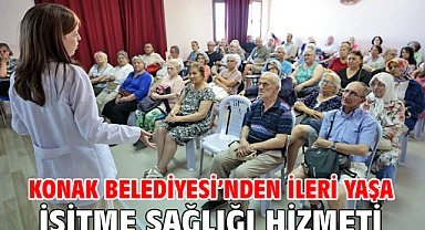 Konak Belediyesi'nden ileri yaşa işitme sağlığı hizmeti