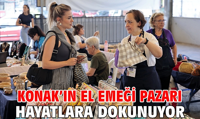 Konak’ın el emeği pazarı hayatlara dokunuyor