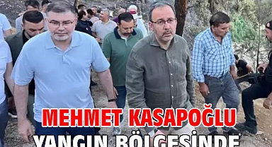 Mehmet Kasapoğlu yangın bölgesinde