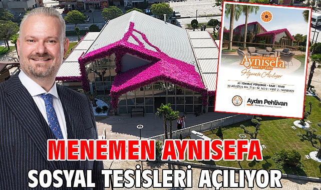 Menemen Aynısefa Sosyal Tesisleri açılıyor