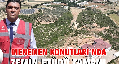 Menemen Konutları’nda zemin etüdü zamanı