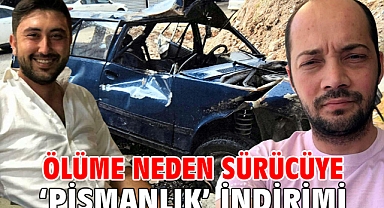 Ölüme neden sürücüye ‘pişmanlık’ indirimi