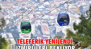 Teleferik yenilendi, İzmirlileri bekliyor