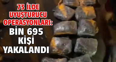 73 ilde uyuşturucu operasyonları: Bin 695 kişi yakalandı