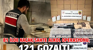 81 ilde kaçak/sahte alkol operasyonu; 121 gözaltı