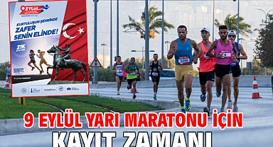 9 Eylül Yarı Maratonu için kayıt zamanı