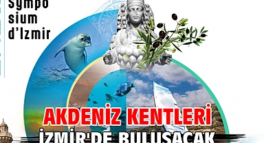 Akdeniz kentleri İzmir'de buluşacak