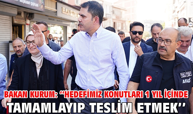 Bakan Kurum: Hedefimiz konutları 1 yıl içinde tamamlayıp teslim etmek