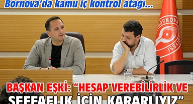 Başkan Eşki: “Hesap verebilirlik ve şeffaflık için kararlıyız”