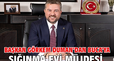 Başkan Görkem Duman’dan Buca’ya sığınma evi müjdesi