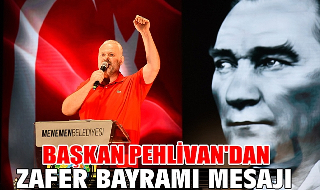 Başkan Pehlivan'dan Zafer Bayramı mesajı
