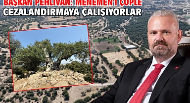 Başkan Pehlivan: Menemen'i çöple cezalandırmaya çalışıyorlar
