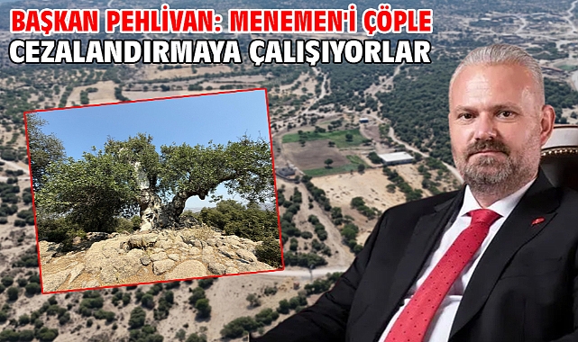 Başkan Pehlivan: Menemen'i çöple cezalandırmaya çalışıyorlar