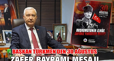 Başkan Türkmen'den 30 Ağustos Zafer Bayramı Mesajı