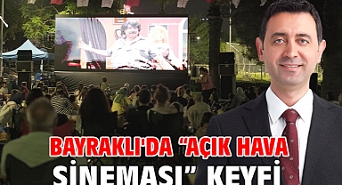 Bayraklı'da “Açık Hava Sineması” keyfi