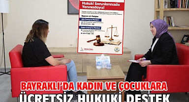 Bayraklı’da kadın ve çocuklara ücretsiz hukuki destek