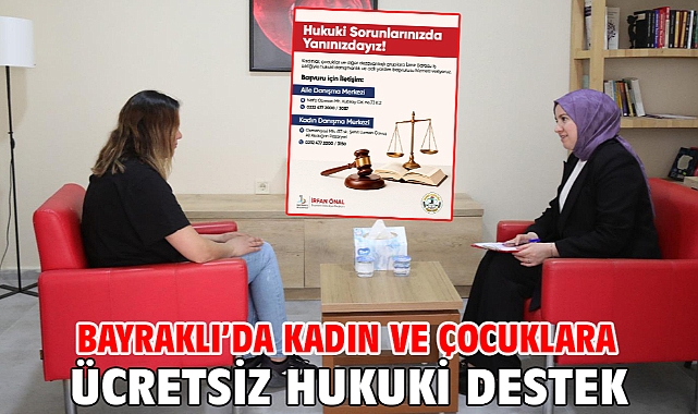 Bayraklı’da kadın ve çocuklara ücretsiz hukuki destek