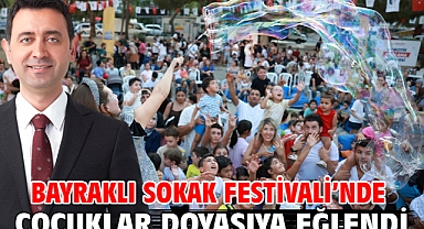 Bayraklı Sokak Festivali'nde çocuklar doyasıya eğlendi