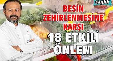 BESİN ZEHİRLENMESİNE KARŞI 18 ETKİLİ ÖNLEM!