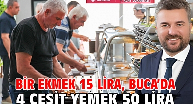 Bir ekmek 15 lira, Buca’da 4 çeşit yemek 50 lira