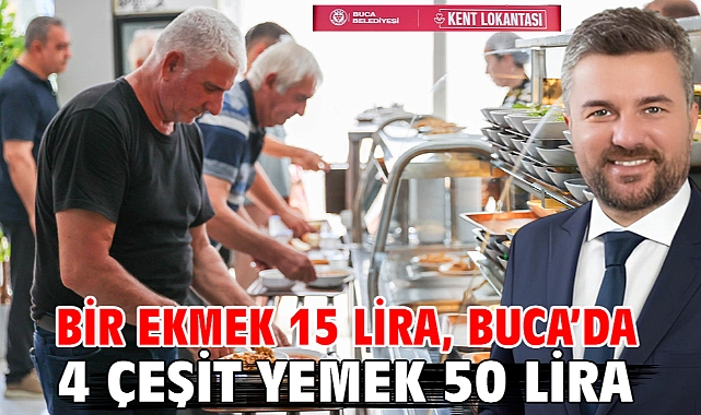 Bir ekmek 15 lira, Buca’da 4 çeşit yemek 50 lira