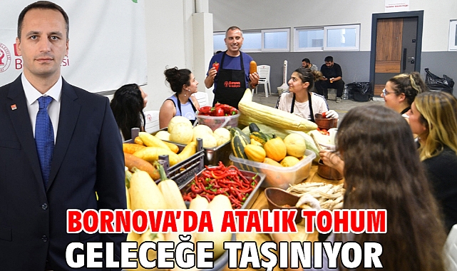 Bornova’da atalık tohum geleceğe taşınıyor