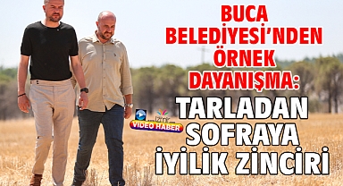 Buca Belediyesi’nden örnek dayanışma: Tarladan sofraya iyilik zinciri