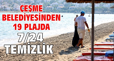 Çeşme Belediyesinden 19 plajda 7/24 temizlik