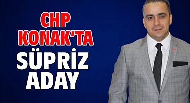 CHP KONAK’TA SÜPRİZ ADAY