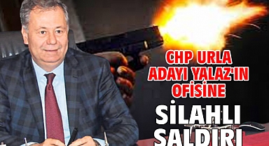 CHP Urla Adayı Yalaz'ın Ofisine Silahlı Saldırı
