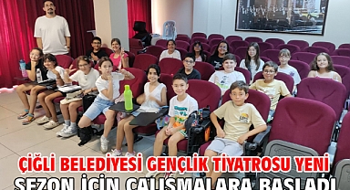 Çiğli Belediyesi Gençlik Tiyatrosu yeni sezon için çalışmalara başladı