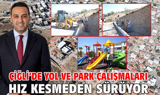 Çiğli’de yol ve park çalışmaları hız kesmeden sürüyor