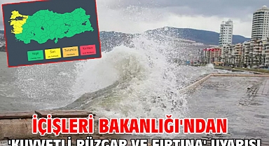 İçişleri Bakanlığı'ndan 'kuvvetli rüzgar ve fırtına' uyarısı