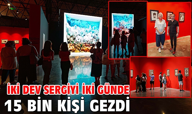 İki Dev Sergiyi İki Günde 15 Bin Kişi Gezdi