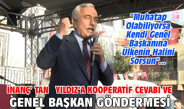 İnanç’ Tan Yıldız’a Kooperatif Cevabı Ve Genel Başkan Göndermesi