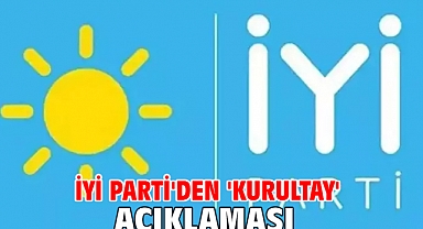İYİ Parti'den 'Kurultay' açıklaması