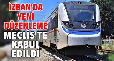İZBAN'da yeni düzenleme Meclis'te kabul edildi